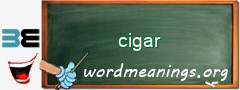 WordMeaning blackboard for cigar